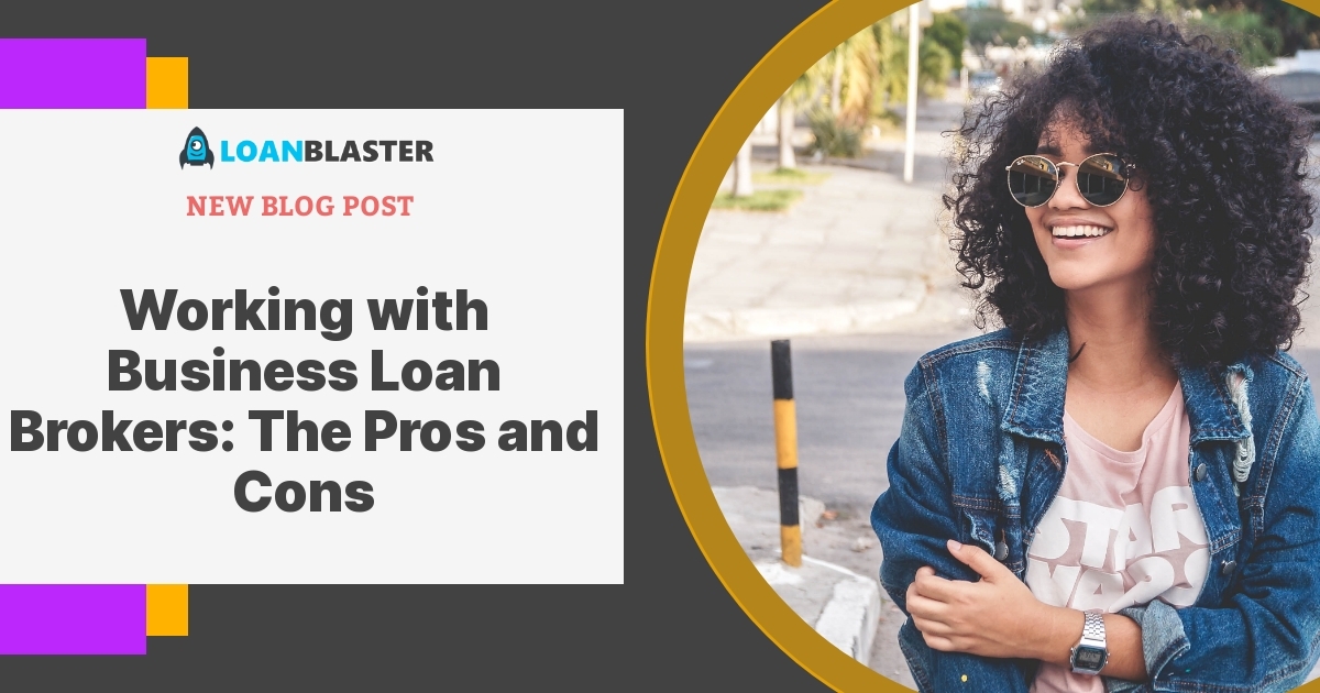 Working with Business Loan Brokers: The Pros and Cons
